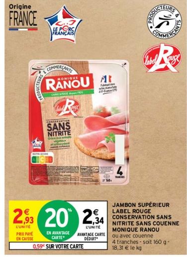 Monique Ranou - Jambon Supérieur Label Rouge Conservation Sans Nitrite Sans Couenne offre à 2,34€ sur Intermarché Contact