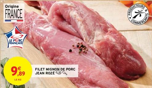 Jean Rozé - Filet Mignon De Porc  offre à 9,89€ sur Intermarché Contact