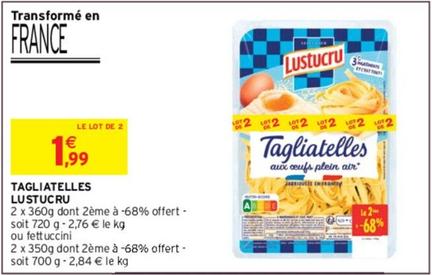 Lustucru - Tagliatelles offre à 1,99€ sur Intermarché Express