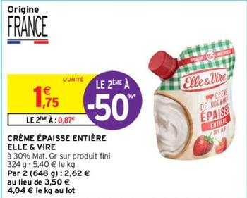 Elle & Vire - Crème Épaisse Entière offre à 1,75€ sur Intermarché Express