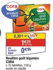 Cora - Bouillon Goût Légumes offre à 0,95€ sur Cora