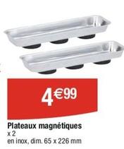 Plateaux Magnétique offre à 4,99€ sur Cora