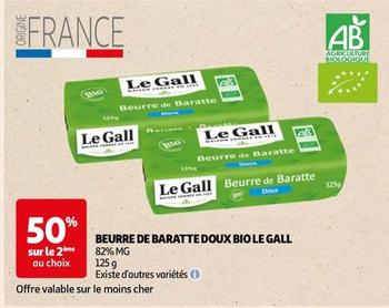 Le Gall - Beurre De Baratte Doux Bio  offre sur Auchan Hypermarché