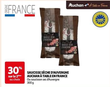 Auchan - Saucisse Seche D'auvergne A Table En France  offre sur Auchan Hypermarché