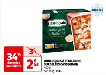 Cassegrain - Aubergines À L'Italienne Surgelées offre à 2,45€ sur Auchan Supermarché