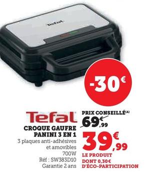 Tefal - Croque Gaufre Panini 3 En 1 offre à 39,99€ sur Super U