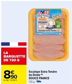 Douce France - Escalope Extra Tendre De Dinde  offre à 8,9€ sur Carrefour Drive