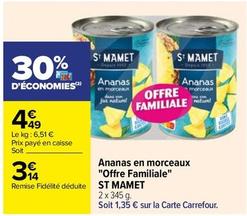 Saint Mamet - Ananas En Morceaux "Offre Familiale" offre à 3,14€ sur Carrefour Drive