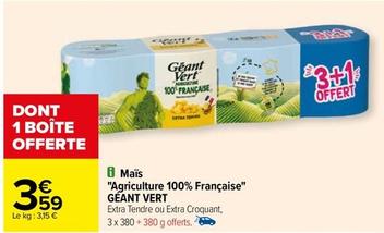 Géant Vert - Maïs "Agriculture 100% Française" offre à 3,59€ sur Carrefour Drive