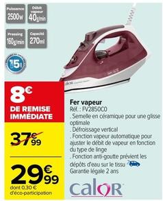 Calor - Fer Vapeur Réf.: FV2850C0 offre à 29,99€ sur Carrefour Drive