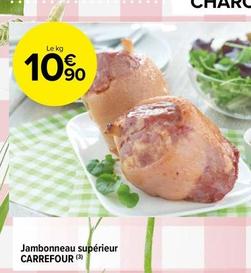 Carrefour - Jambonneau Supérieur offre à 10,9€ sur Carrefour Drive