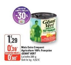 Géant Vert - Maïs Extra Croquant Agriculture 100% Française offre à 1,29€ sur G20