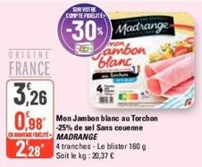 Madrange - Mon Jambon Blanc Au Torchon -25% De Sel Sans Couenne offre à 3,26€ sur G20
