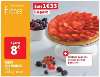 Tarte Aux Fraises offre à 1,33€ sur Auchan Hypermarché