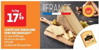 Comté Aop Juraflore Fort Des Rousses offre à 17,99€ sur Auchan Supermarché