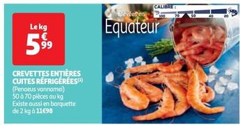 Crevettes Entières Cuites Réfrigérées offre à 5,99€ sur Auchan Supermarché