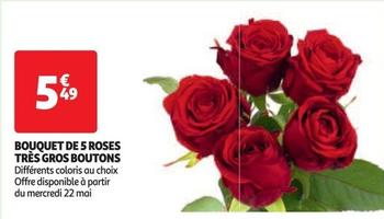 Bouquet De 5 Roses Très Gros Boutons offre à 5,49€ sur Auchan Supermarché