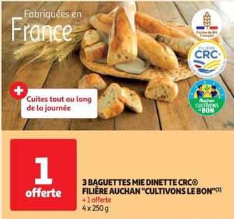 Auchan - 3 Baguettes Mie Dinette Crc Filière "Cultivons Le Bon" offre sur Auchan Supermarché