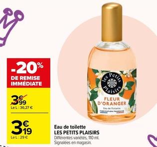 Les Petits Plaisirs - Eau De Toilette offre à 3,19€ sur Carrefour Express