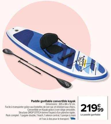 Paddle Gonflable Convertible Kayak offre à 219,99€ sur Carrefour City