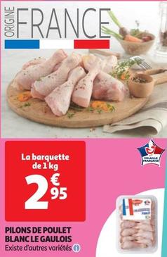 Pilons De Poulet Blanc Le Gaulois offre à 2,95€ sur Auchan Supermarché