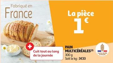 Pain Multicéréales offre à 1€ sur Auchan Supermarché
