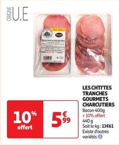 Les Chtites Tranches Gourmets Charcutiers offre à 5,99€ sur Auchan Supermarché
