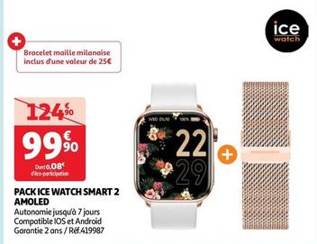 Apple - Packe Ice Watch Smart 2 Amoled  offre à 99,9€ sur Auchan Hypermarché
