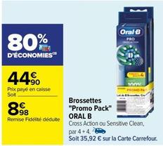 Oral-b - Brossettes "Promo Pack offre à 8,98€ sur Carrefour