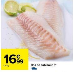 Dos De Cabillaud offre à 16,99€ sur Carrefour