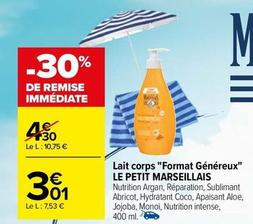 Le Petit Marseillais - Lait Corps Format Généreux offre à 3,01€ sur Carrefour