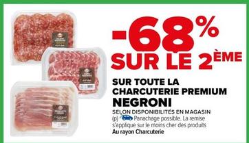 Negroni - Sur Toute La Charcuterie Premium offre sur Carrefour
