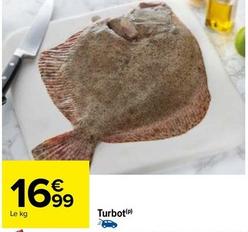 Turbot offre à 16,99€ sur Carrefour