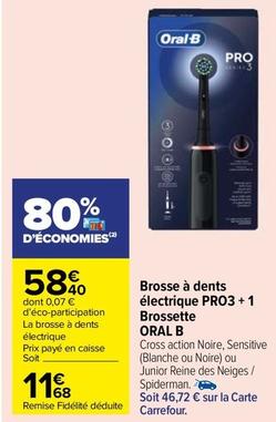 Oral-b - Brosse À Dents Électrique Pro3+1 Brossette offre à 11,68€ sur Carrefour Market