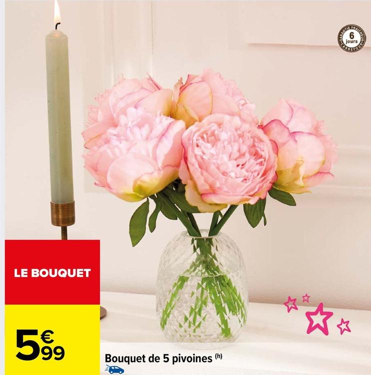 Bouquet De 5 Pivoines offre à 5,99€ sur Carrefour Market