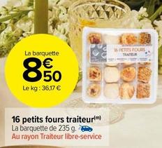 16 Petits Fours Traiteur offre à 8,5€ sur Carrefour Market
