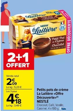 Nestlé - Petits Pots De Crème La Laitière Offre Découverte offre à 2,09€ sur Carrefour Market
