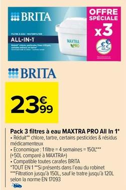 Brita - Pack 3 Filtres À Eau Maxtra Pro All In 1* offre à 23,99€ sur Carrefour Market