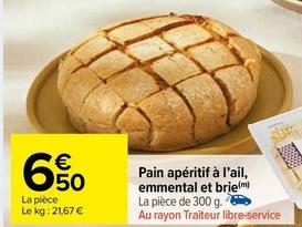 Pain Apéritif À L'Ail, Emmental Et Brie offre à 6,5€ sur Carrefour Market