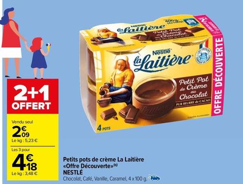 Nestlé - Petits Pots De Crème La Laitière Offre Découverte offre à 2,09€ sur Carrefour Market