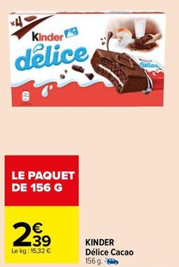 Kinder - Délice Cacao offre à 2,39€ sur Carrefour Market