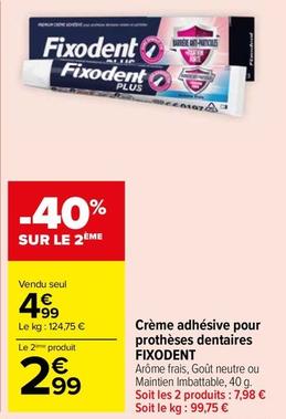 Fixodent - Crème Adhésive Pour Prothèses Dentaires offre à 4,99€ sur Carrefour Market