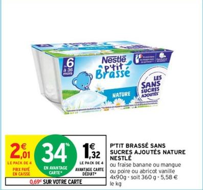 Nestlé - P'Tit Brassé Sans Sucres Ajoutés Nature offre à 1,32€ sur Intermarché