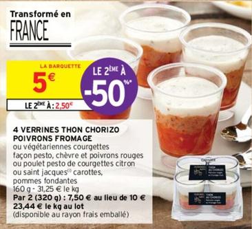 4 Verrines Thon Chorizo Poivrons Fromage offre à 5€ sur Intermarché