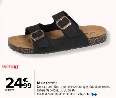 Isotoner Mule Femme offre à 24,99€ sur Carrefour Market