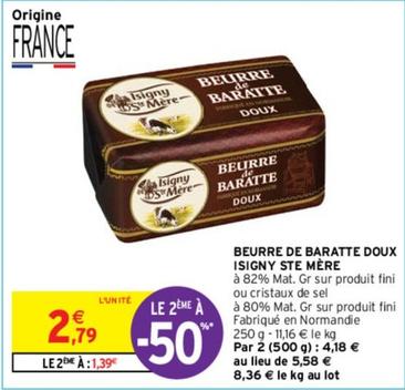 Isigny Ste Mère - Beurre De Baratte Doux  offre à 2,79€ sur Intermarché Contact