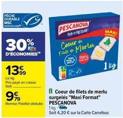 Pescanova - Coeur De Filets De Merlu Surgelés Maxi Format offre à 9,79€ sur Carrefour Drive
