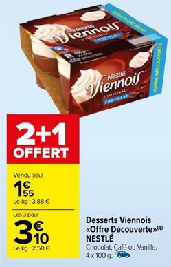 Nestlé - Desserts Viennois Offre Découverte offre à 1,55€ sur Carrefour Drive