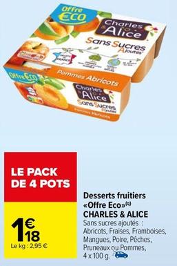 Charles & Alice - Desserts Fruitiers Offre Eco offre à 1,18€ sur Carrefour Drive