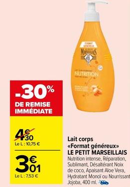 Le Petit Marseillais - Lait Corps Format Généreux offre à 3,01€ sur Carrefour Drive